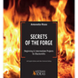 Secrets of the Forge: Beginning and Intermediate Projects for Blacksmiths - Hardcover
