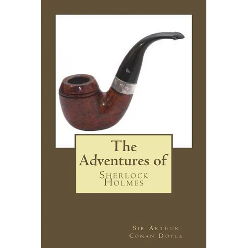 The Adventures of Sherlock Holmes: The Adventures of Sherlock Holmes - Paperback