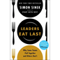 Leaders Eat Last: Why Some Teams Pull Together and Others Don't - Hardcover