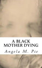 A Black Mother Dying - Paperback