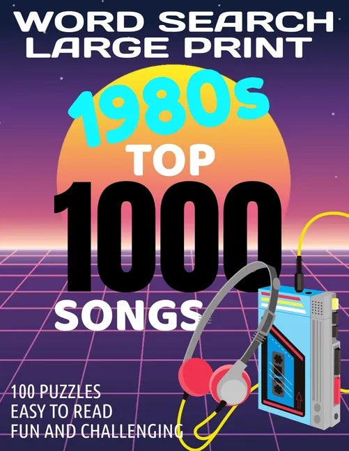 Word Search Large Print 1980s Top 1000 Songs: Word Find with the 80s Top Music Puzzle Word Search Has 100 Challenging Puzzles for Adults Makes a Great - Paperback