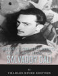 History's Greatest Artists: The Life and Legacy of Salvador Dali - Paperback