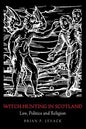 Witch-Hunting in Scotland: Law, Politics and Religion - Paperback