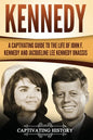 Kennedy: A Captivating Guide to the Life of John F. Kennedy and Jacqueline Lee Kennedy Onassis - Paperback