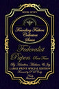 Federalist Papers Part Four - Illustrated & Large Print Special Edition: The most POWERFUL words in the history of the United States of America! - Paperback