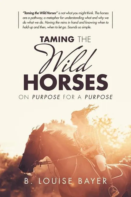 Taming the Wild Horses: On Purpose for a Purpose - Paperback