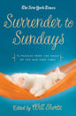 The New York Times Surrender to Sunday Crosswords: 75 Puzzles from the Pages of the New York Times - Paperback