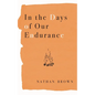 In the Days of Our Endurance - Paperback
