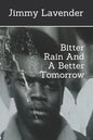 Bitter Rain And A Better Tomorrow - Paperback
