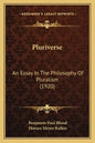 Pluriverse: An Essay in the Philosophy of Pluralism (1920) - Paperback
