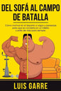 Del SOFA al CAMPO de BATALLA: Cómo motivar en el deporte a vagos y perezosas para que se convierta en un hábito y estilo de vida para siempre - Paperback