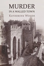 Murder in a Walled Town: The Private Memoirs of Wayne Armitage - Paperback