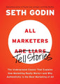 All Marketers Are Liars: The Underground Classic That Explains How Marketing Really Works--And Why Authenticity Is the Best Marketing of All - Paperback