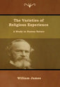 The Varieties of Religious Experience: A Study in Human Nature - Hardcover