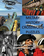 Military History Crossword Puzzles: Ancient Battles to Afghanistan and Iraq: Crossword Puzzle Gift for History Lovers - Paperback