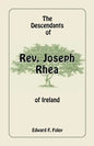 The Descendants of REV. Joseph Rhea of Ireland - Paperback