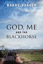 God, Me and the Blackhorse - Paperback