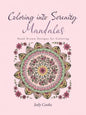 Coloring into Serenity Mandalas: Hand Drawn Designs for Coloring - Paperback