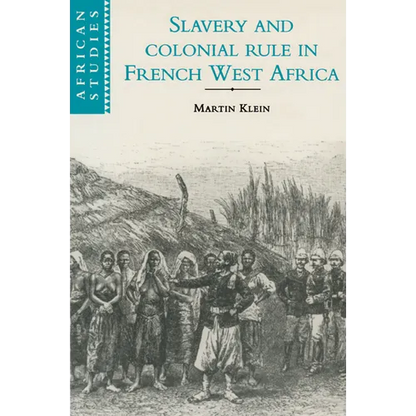 Slavery and Colonial Rule in French West Africa - Paperback