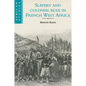 Slavery and Colonial Rule in French West Africa - Paperback