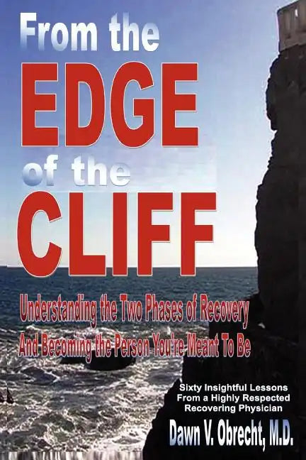 From the Edge of the Cliff: Understanding the Two Phases of Recovery and Becoming the Person You're Meant To Be - Paperback
