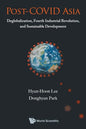 Post-Covid Asia: Deglobalization, Fourth Industrial Revolution, and Sustainable Development - Paperback