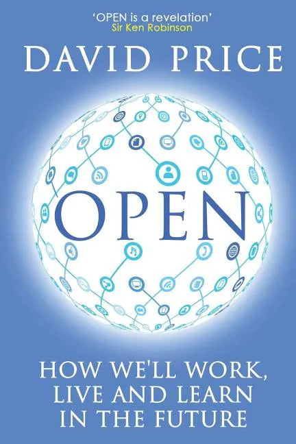 Open: How we'll work, live and learn in the future - Paperback