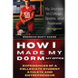 How I Made My Dorm My Office: Experiences of a Collegiate Student Athlete and Entrepreneur - Paperback