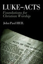 Luke-Acts: Foundations for Christian Worship - Paperback