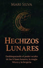 Hechizos lunares: Desbloqueando el poder oculto de las 8 fases lunares, la magia Wicca y la brujería - Hardcover