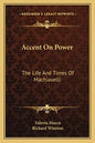 Accent on Power: The Life and Times of Machiavelli - Paperback