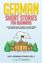 German Short Stories for Beginners: 20 Captivating Short Stories to Learn German & Grow Your Vocabulary the Fun Way! - Paperback