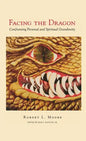Facing the Dragon: Confronting Personal and Spiritual Grandiosity - Hardcover