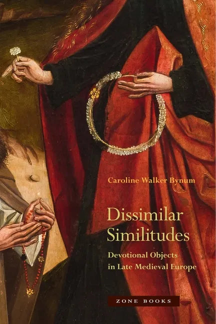 Dissimilar Similitudes: Devotional Objects in Late Medieval Europe - Paperback