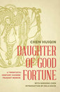 Daughter of Good Fortune: A Twentieth-Century Chinese Peasant Memoir - Hardcover