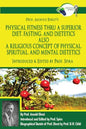 Prof. Arnold Ehret's Physical Fitness Thru a Superior Diet, Fasting, and Dietetics Also a Religious Concept of Physical, Spiritual, and Mental Dieteti - Paperback