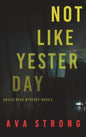 Not Like Yesterday (An Ilse Beck FBI Suspense Thriller-Book 3) - Hardcover