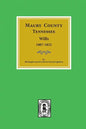 Maury County, Tennessee Wills, 1807-1832. - Paperback