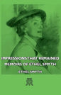 Impressions That Remained - Memoirs of Ethel Smyth - Hardcover