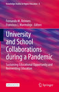University and School Collaborations During a Pandemic: Sustaining Educational Opportunity and Reinventing Education - Hardcover