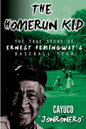 The Homerun Kid: The True Story of Ernest Hemingway's Baseball Team - Paperback