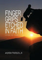 Finger Grips Etched in Faith: Staying the Course of Life - Hardcover