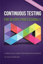Continuous Testing for DevOps Professionals: A Practical Guide From Industry Experts - Paperback