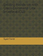 Getting Hands-on with Cisco Command Line Interface (CLI) - Paperback