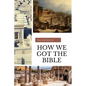 How We Got the Bible - Paperback