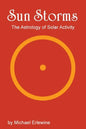 Sun Storms: The Astrology of Solar Activity - Paperback