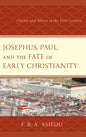 Josephus, Paul, and the Fate of Early Christianity: History and Silence in the First Century - Paperback