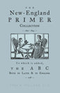 The New-England Primer Collection [1690-1843] to which is added, The ABC Both in Latin & in English [1538] - Paperback