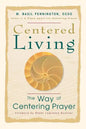 Centered Living: The Way of Centering Prayer - Paperback