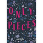 Only Pieces - Paperback